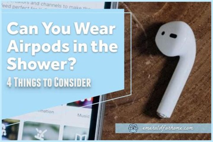AirPods In The Shower Discoveries And Insights