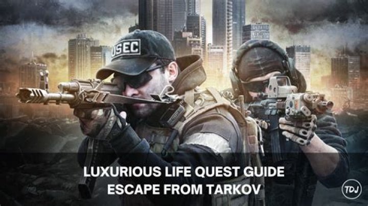 Escape From Tarkov "Luxurious Life" Quest Guide