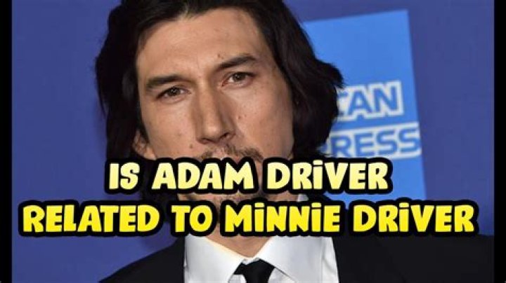 Is Adam Driver Related To Minnie Driver?What Happened To Minnie Driver?