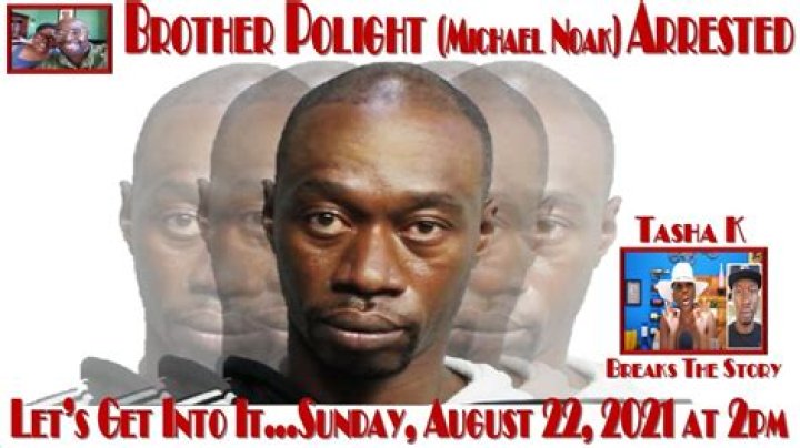 Michael Noak Aka Brother Polight Was Arrested