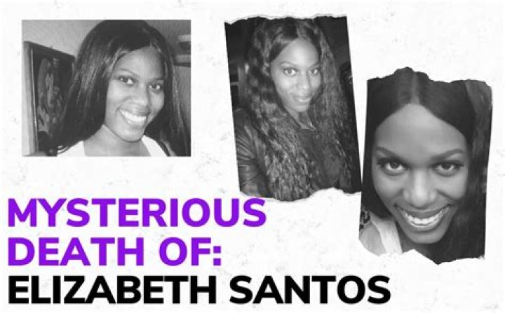 Unveiling The Circumstances Of Elizabeth Santos's Untimely Death